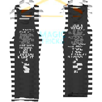 Magician Quote Magic Trick Rabbit Hare Pun Tank Top - Monsterry
