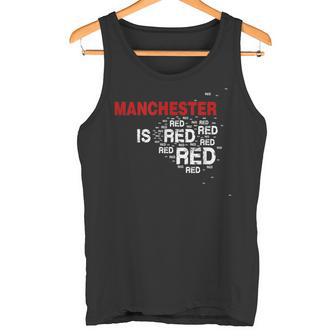 Manchester Is Red United Football Fans Slogan Tank Top - Geschenkecke