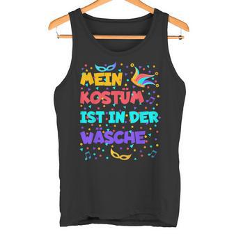 Mein Kostüm Ist In Der Wäsche Cool For Carnival Fancy Dress Tank Top - Geschenkecke