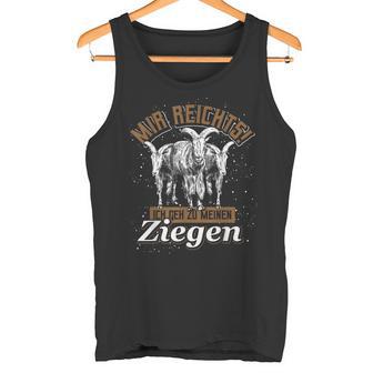 Mir Reichts Ich Geh Zu Meinen Ziegen Tank Top - Geschenkecke