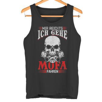 Mir Reichts Ich Gehe Mofa Fahren I Moped Dirt Bike Motorcycle Tank Top - Geschenkecke