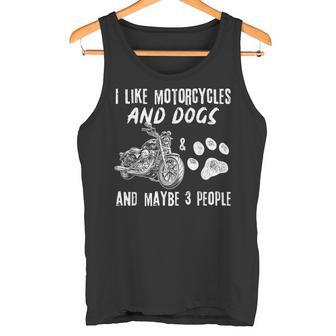 I Like Motorcycles And Dogs And Maybe 3 People Tank Top - Geschenkecke