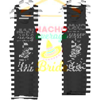 Nacho Average Bride Mexican Bachelorette Wedding Tank Top - Monsterry