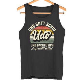 Name Udo Slogan And Gott Schuf Udo S Tank Top - Geschenkecke