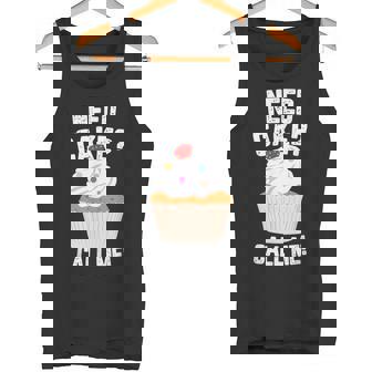 Need Cake Call Me Cake And Cookies Baking For A Baker Tank Top - Monsterry