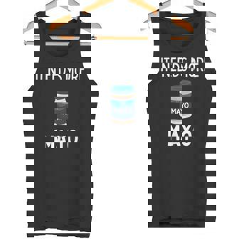 It Needs More Mayo Shirt Mayonnaise Lover Tank Top - Monsterry