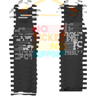 No Ticket No Support Trabajo De Informática Administración Camiseta sin mangas - Regaloses