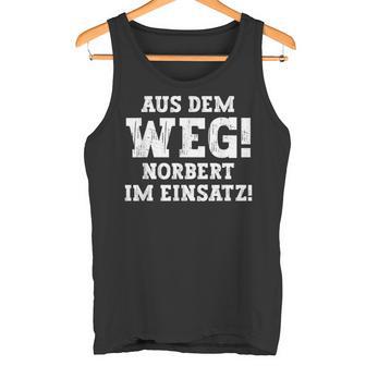 Norbert Saying Aus Dem Weg First Name Norbert Tank Top - Geschenkecke