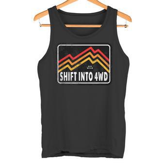 Off-Road 4 Wheel Drive Lover Saying Shift Into 4WD Tank Top - Monsterry