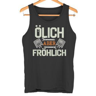 Olich Aber Fröhlich Oil Mechanic Car Screwdriver Tank Top - Geschenkecke