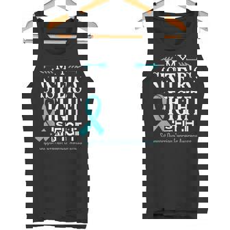 Ovarian Cancer Teal Ribbon My Sister's Fight Is My Fight Tank Top - Monsterry