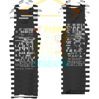 If Papaw Can't Fix It We'Re All Screwed Tank Top - Monsterry