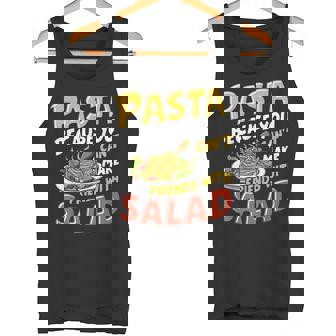 Pasta Because You Can’t Make Friends With Salad Pasta Party Tank Top - Monsterry