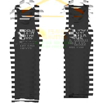 Peanut Butter Is The Glue That Holds My Life Together Tank Top - Monsterry