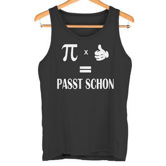 Pi Mal Daumen Gleich Passt Schon Formula Slogan Tank Top - Geschenkecke