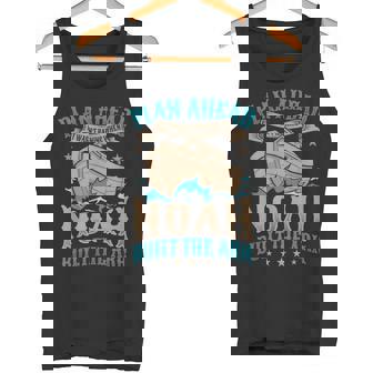 Plan Ahead It Wasn't Raining When Noah Built The Ark Tank Top - Monsterry