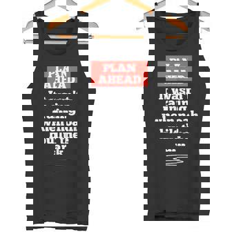 Plan Ahead It Wasn't Raining When Noah Built The Ark Tank Top Tank Top - Monsterry