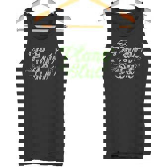 Plant Slut Hoe Leaves Trees House Plants Cacti Lover Premium Tank Top - Monsterry