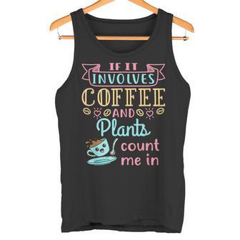Plants And Coffee Plant Lady Gardening Garden Houseplants Tank Top - Monsterry UK