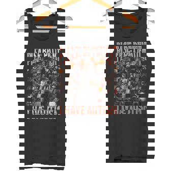 Please Be Patient I Have Autism Hard Skeleton Meme Tank Top - Monsterry