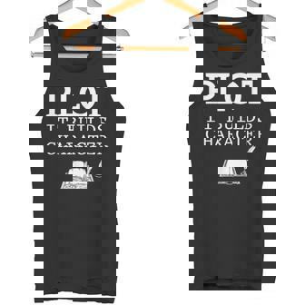 Plot It Builds Character Funny Pun Author Writers Tank Top - Monsterry