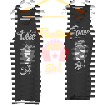 Poutine Eh Canadian Fries And Gravy Small Tank Top - Monsterry