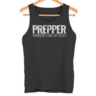 Prepper Preparation Ist Alles Survival Prepping Prepper Tank Top - Geschenkecke