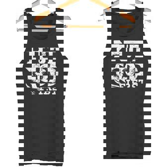 Put God First Shirt For Religious And Faithful People Tank Top - Monsterry