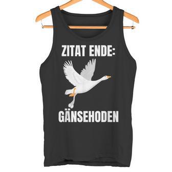 Quote End Goose Testicles Tank Top - Geschenkecke