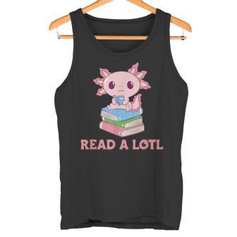 Read A Lotl Like An Axolotl Cute Books Axolotl Tank Top - Geschenkecke