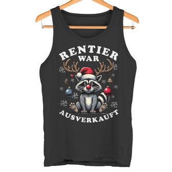 Reindeer Was Out Sold Out Raccoon Christmas Tank Top - Geschenkecke