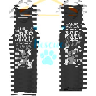 Rescue Dog Foster & Adoption Home Of a Spoiled Rescue Dog Tank Top - Monsterry