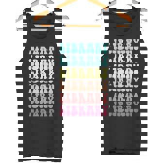 Retro LIBRARY Teacher Librarian Vibes Reading Books I Teach Tank Top - Monsterry