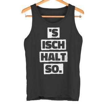 S Isch Halt So Cool And Tank Top - Geschenkecke