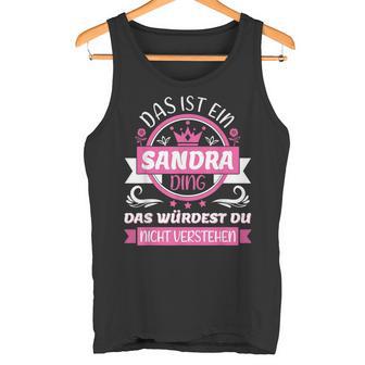 With Sandra Name Tag Das Ist Ein Sandra Ding Tank Top - Geschenkecke