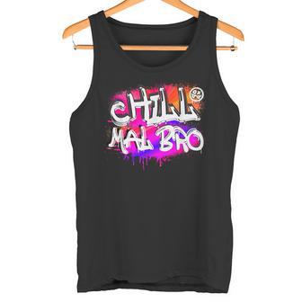 Saying Chill Mal Bro Graffiti S Tank Top - Geschenkecke