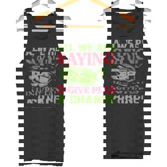 All We Are Saying Is Give Peas A Chance Vegan Jokes Tank Top - Monsterry