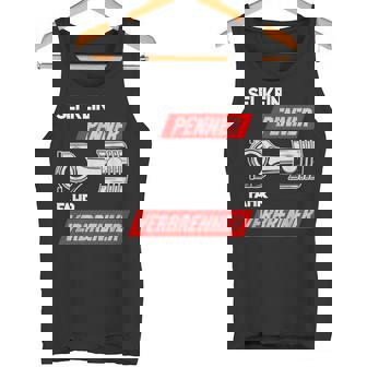 Sei Kein Penner Fahrerbrenner Auto Motor Petrol Diesel Tank Top - Geschenkecke