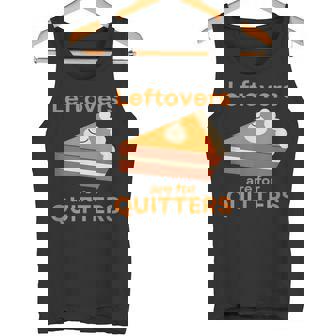 Slice Of Pumpkin Pie Leftovers Are For Quitters Tank Top - Monsterry