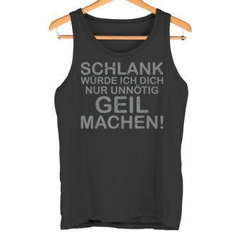 Slim Would I Just Make You Unnecessarily Horny Tank Top - Geschenkecke