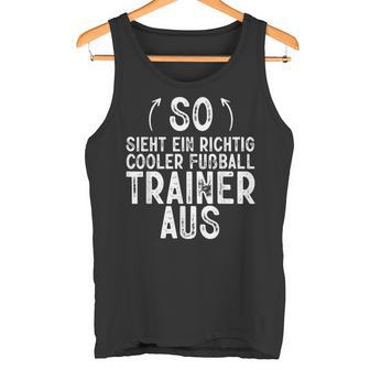 So Sieht Ein Richtig Football Trainer Football Tank Top - Geschenkecke