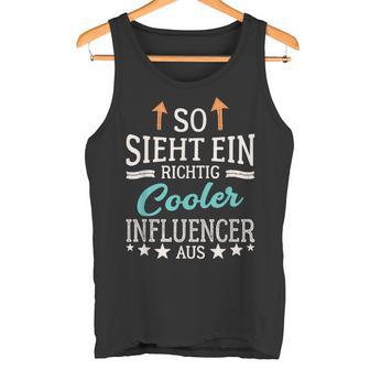 Social Media So Sieht Ein Richtig Cool Influencer Aus Tank Top - Geschenkecke