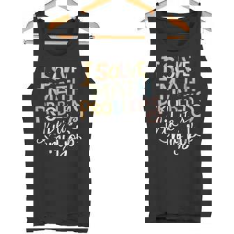 I Solve Math Problems Like It's My Job Teacher Tie Dy Tank Top - Monsterry
