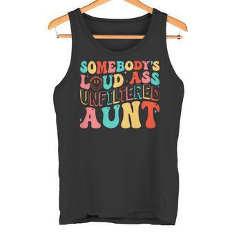 Somebody's Loud Ass Unfiltered Aunt Retro Groovy On Back Tank Top - Monsterry