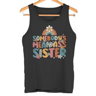 Somebody's Mean Ass Sister Humor Quote Sister Groovy Tank Top - Monsterry