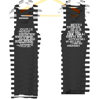 Sometimes You Have To Sit Back Drink Your Beer And Accept Tank Top - Monsterry