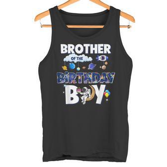 Space Family Brother Of The Birthday Boy Astronaut Birthday Tank Top - Monsterry