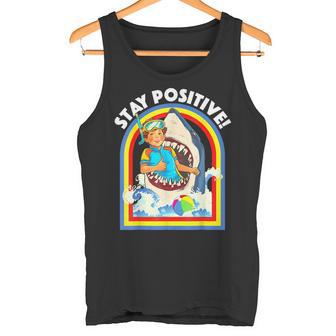 Stay Positive Shark Lover Wildlife Ocean Sea Animal Lover Tank Top - Monsterry