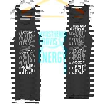 I Suffer From Myasthenia Gravis Myasthenia Gravis Tank Top - Monsterry