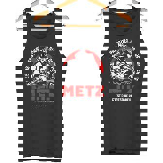 Supporter Metz Foot Football Metz Humour Débardeur e - Cadeauxyz